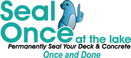 Seal Once at the Lake | Concrete & Wood Sealant | Lake of the Ozarks